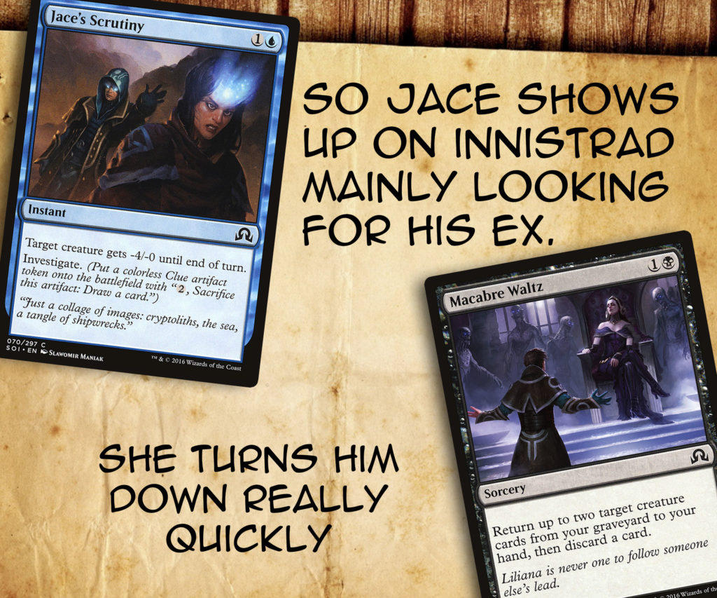 So Jace shows up on Innistrad mainly lookin for his ex. She turns him down really quickly.