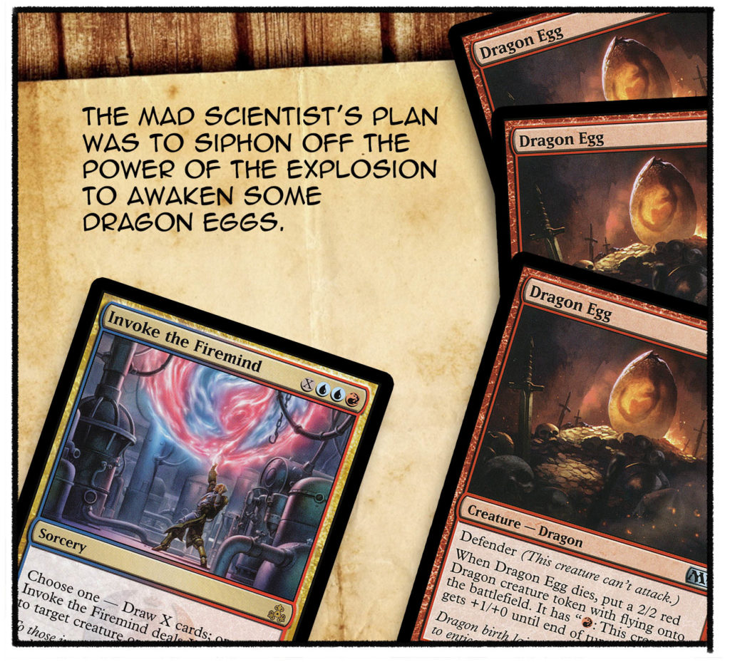 The mad scientist's plan was to siphon off the power of the explosion to awaken some dragon eggs. 