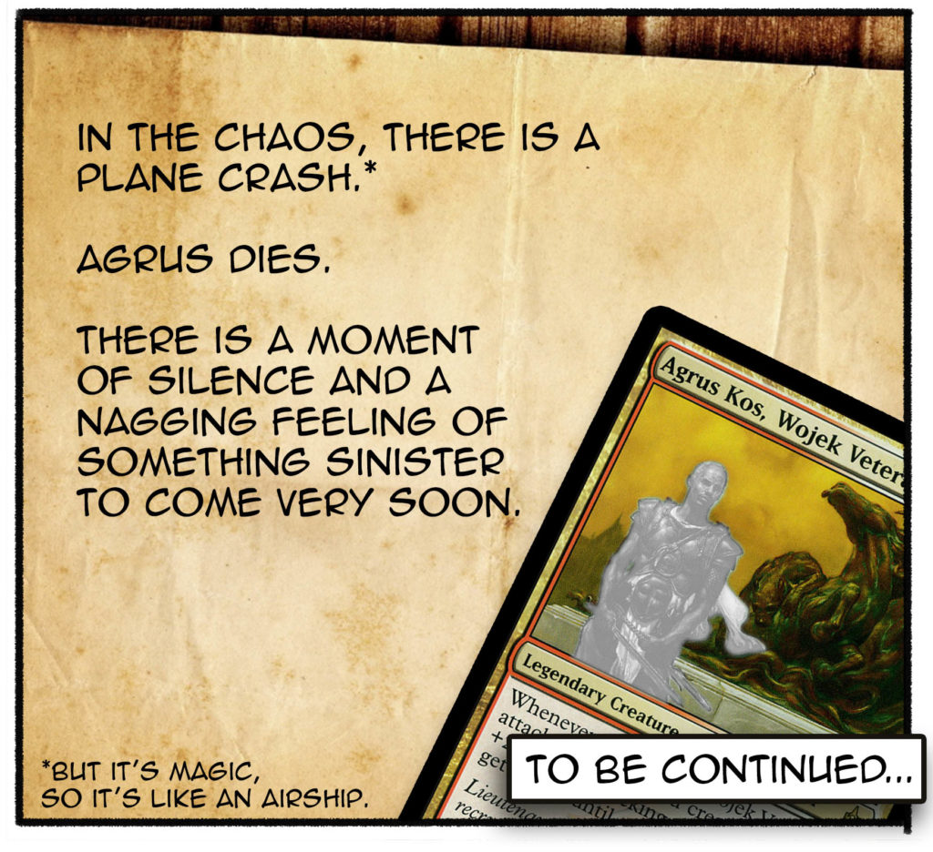 In the chaos, there is a plane crash. Agrus dies. There is a moment of silence and a nagging feeling of something sinister to come very soon. To be continued...