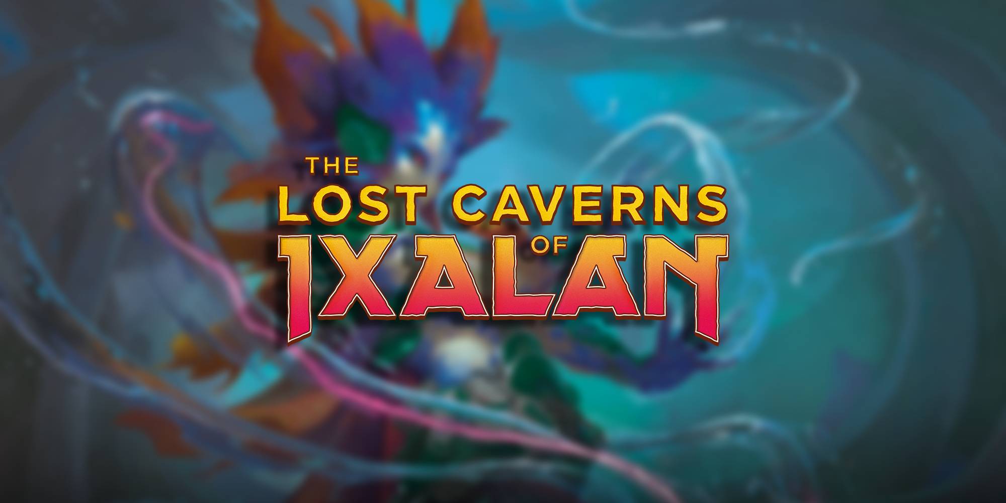 MTG Lost Caverns of Ixalan Mechanics: descending into the depths, crafting  treasure and exploring a new world