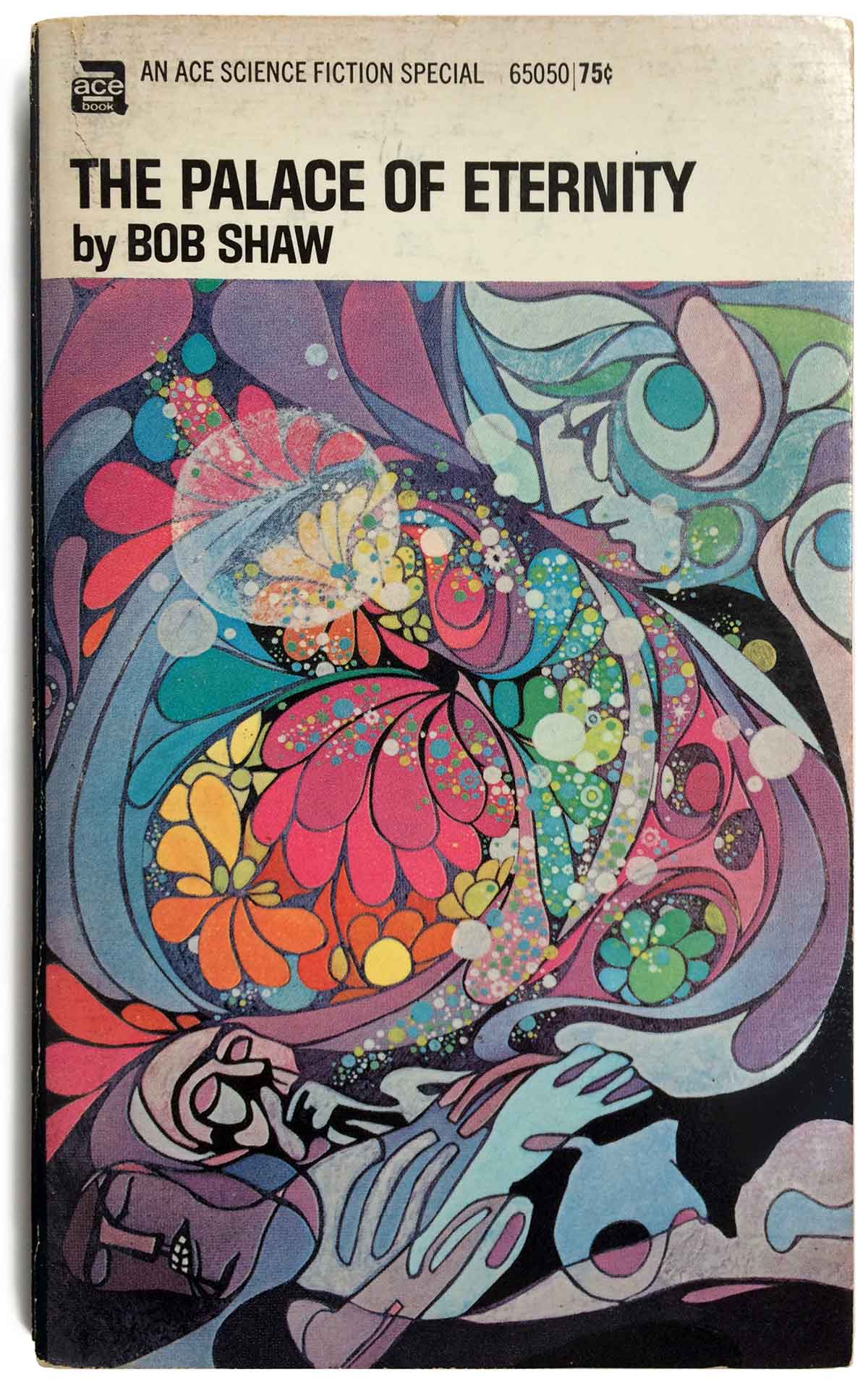 A cover of a paperback novel with the title of "The Palace of Eternity" by Bob Shaw. The cover is a psychedelic depiction of a spirit leaving a corpse, with flowers and explosions of color filling the space between them.